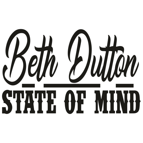 Beth-Dutton-State-Of-Mind-Svg