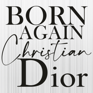 Born-Again-Christian-Dior-Svg