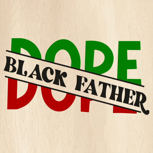 Dope-Black-Father-Svg