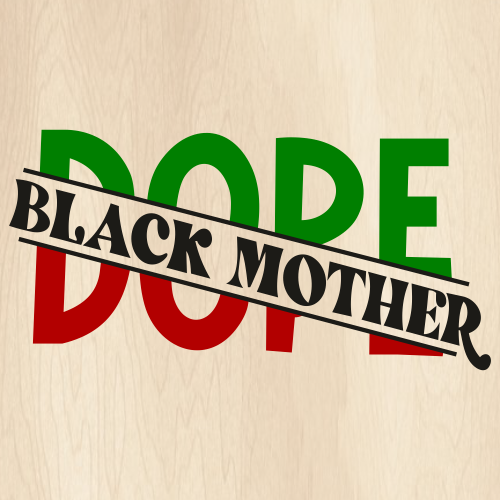 Dope Black Mother Svg