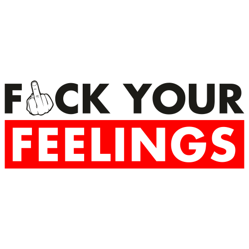 Fuck-Your-Feelings-Svg