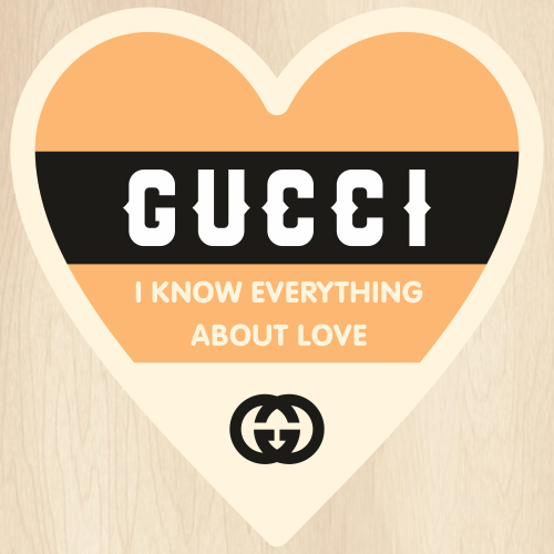 Gucci I Know Everything About Love Svg