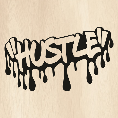 Hustle-Dripping-Graffiti-Svg