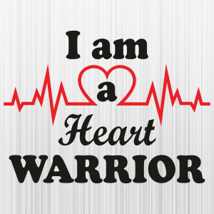 I Am A Heart Warrior Svg