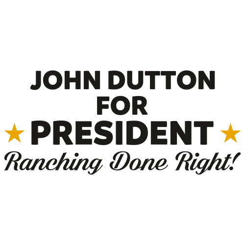 John-Dutton-For-President-Svg