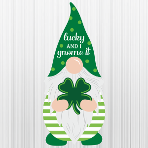 Lucky And I Gnome It Svg