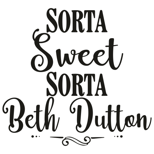 Sorta-Sweet-Sorta-Beth-Dutton-Svg