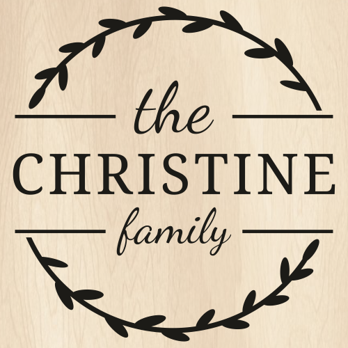 The Christine Family Svg