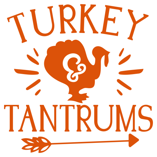 Turkey And Tantrums Thanksgiving SVG