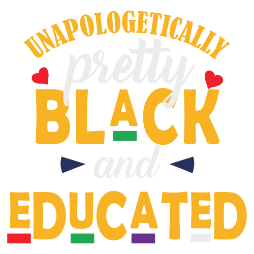 Unapologetically-Pretty-Black-And-Educated-Svg