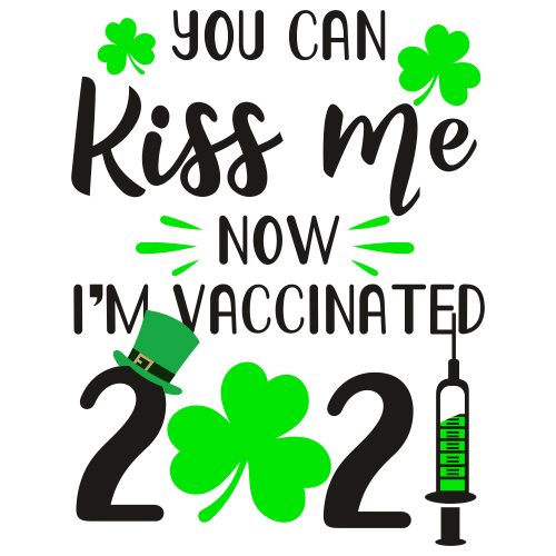 You-Can-Kiss-Me-now-I'm-Vaccinated-2021-Svg